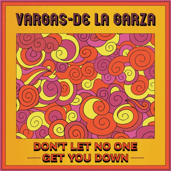 Don't Let No One Get You Down (feat. David De La Garza)
