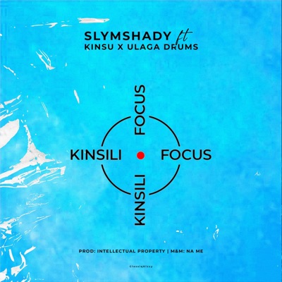 Kinsili Focus (feat. Kinsu & Ulaga Drums) - Single