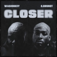 Closer - Single - Wasionkey & G.Brunot