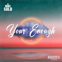 Your Enough - Single - MikeSolo