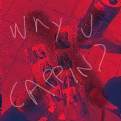 Why u cappin? (feat. GARRY) - Single