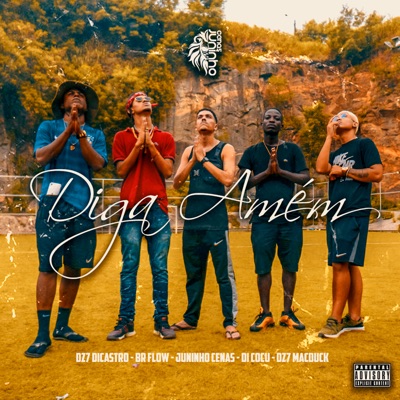 Diga Amém (feat. MacDuck, Br Flow, Di Cocu & Dz7 Dicastro) - Single