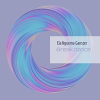 Break dance - Single - Ela Nguema Ganster