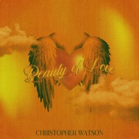 Beauty of Love - Single - Christopher Watson