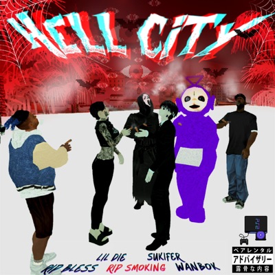 HELL CITY (feat. SukiFer, Wanbok, Rip Bless & Lil Die 7) - Single