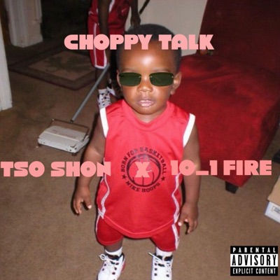Choppy Talk (feat. 10_1 Fire) - Single
