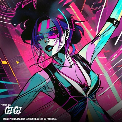 Phonk Da Gigi (feat. Dj Lon do Pantanal) - Single