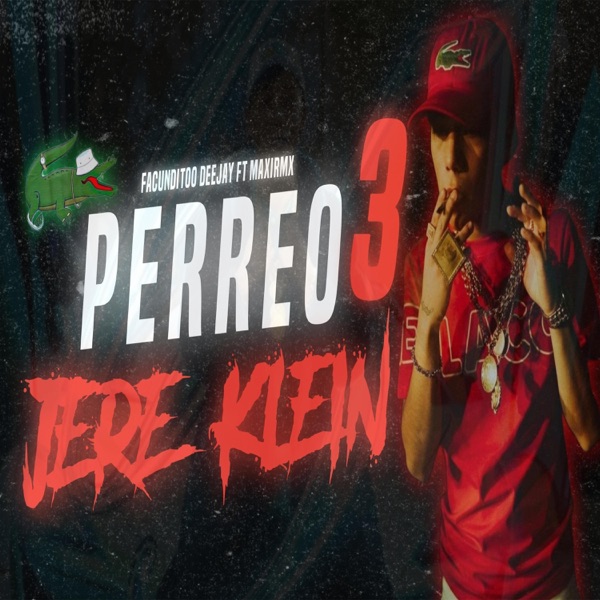 PERREO JERE KLEIN 3 (feat. FACUNDITOO DEEJAY)