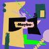 Maybe - Single