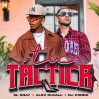 Tu Táctica - Single - El Dray, Alex Duvall & Dj Conds