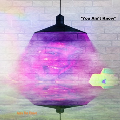 You Ain't Know - Single