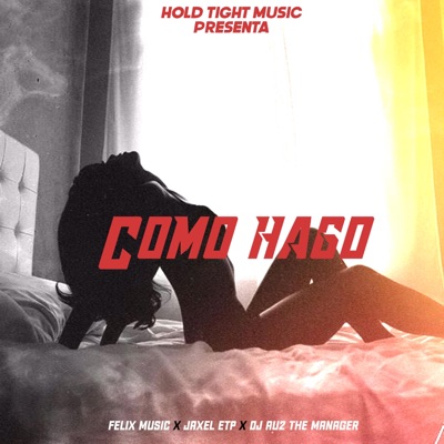 Como hago (feat. Felix Music LaVozDelBarrio & Jaxel Etp) - Single