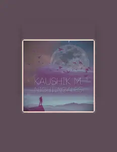 Listen to Kaushik M, watch music videos, read bio, see tour dates & more!