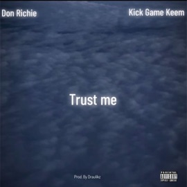 Trust me (feat. Kick Game Keem) Don Richie