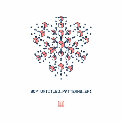 Ακούστε το άλμπουμ Untitled Patterns 1 - EP από B.O.P.