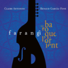 Farangi (Du baroque à l'Orient) - Renaud Garcia-Fons & Claire Antonini