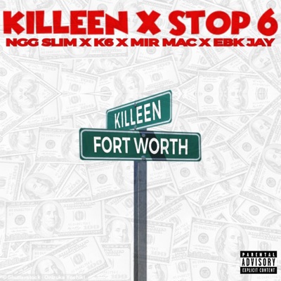 Killeen x Stop6 (feat. Mir mAc, K6 & EBK Jay) - Single