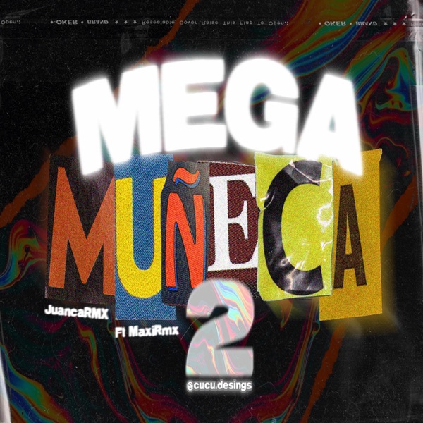 MEGA MUÑECA 2 - JUANCARMX (feat. MAXIRMX)