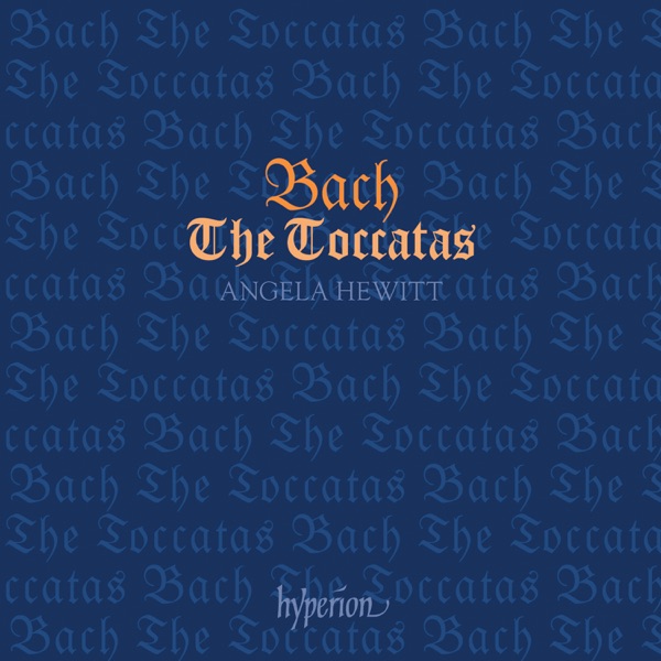 Bach: The Toccatas, BWV 910–916