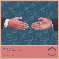 LOVE Somebody - Single - FRENSHIP