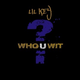 Who U Wit Lil Key