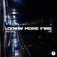 Lookin’ More Fine - Single - Cyrus Khan & Lynx