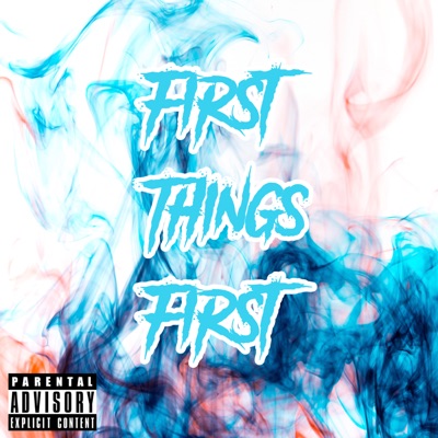 First Things First (feat. SEBA NO BEAT) - Single