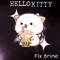 Hello kitty - Fix Brine lyrics