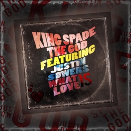 What Love Is (feat. Justin Sowers) King Spade the God
