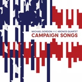 Michael Gordon: Campaign Songs artwork