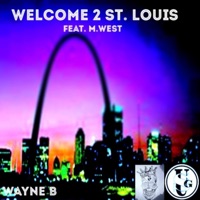 Welcome 2 St. Louis (feat. M.West) - Single - Wayne B