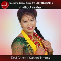 Jhalko Aairahani - Single - Devi Gharti & Subam Tamang