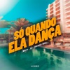 Só quando ela dança - Single