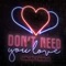 Don't Need You Love artwork