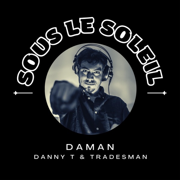 Sous le soleil (feat. Danny T & Tradesman)