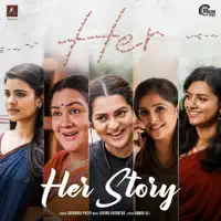 Her Story — Govind Vasantha, Anwar Ali & Sayanora Philip