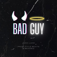 Bad Guy - Single - Jake Luke