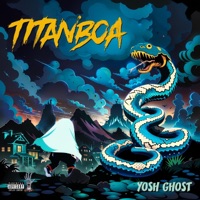Titanboa - Single - Yosh Ghost