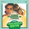 Hamne Khamoshi Se Tumhen (Super Jhankar Beats) - Single