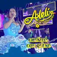 CHUÑITO CON QUESO — Agrupación Alelí
