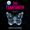 The Tearsmith: A Novel (Unabridged) - Erin Doom