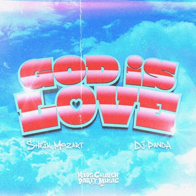 God Is Love (feat. DJ Panda) - Single