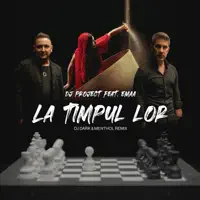 La Timpul Lor (feat. EMAA) [DJ Dark & Mentol Remix] — DJ Project