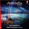 Adhrishta - Debashish Bhattacharya & Ganesh Rajagopalan