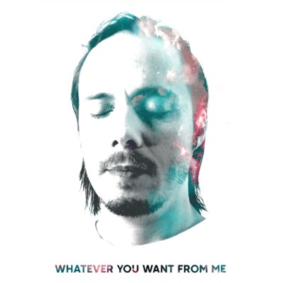 Whatever You Want from Me - Single