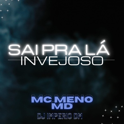 Sai pra Lá Invejoso - Single