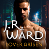 Lover Arisen - J. R. Ward