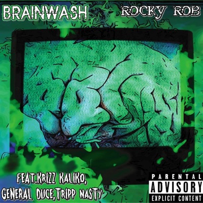 Brainwash (feat. Krizz Kaliko, General Duce & Tripp Nasty) - Single