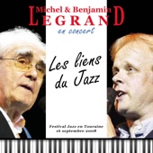 Michel et Benjamin Legrand en concert : Les liens du Jazz (Festival jazz en Touraine 16 septembre 2008) [Live] artwork