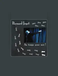 Listen to Bernard Joyet, watch music videos, read bio, see tour dates & more!